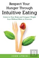 Respect Your Hunger Through Intuitive Eating