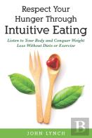 Respect Your Hunger Through Intuitive Eating