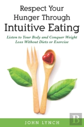 Respect Your Hunger Through Intuitive Eating