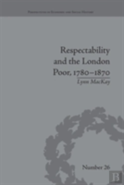 Bertrand.pt - Respectability And The London Poor, 1780â€“1870