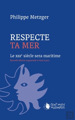 Bertrand.pt - Respecte Ta Mer, Nouvelle Édition : Le Xxie Siècle Sera Maritime