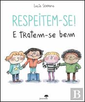 Respeitem-se! E Tratem-se Bem