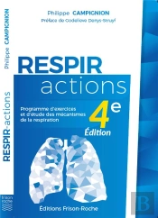 Respir-Actions ; Programme D'Exercices Et D'Étude Des Mécanismes De La Respiration (4e Édition)