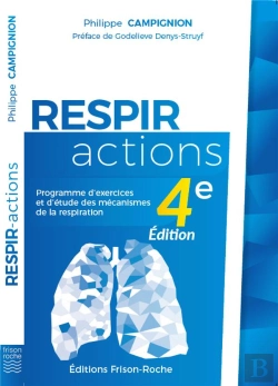 Bertrand.pt - Respir-Actions ; Programme D'Exercices Et D'Étude Des Mécanismes De La Respiration (4e Édition)