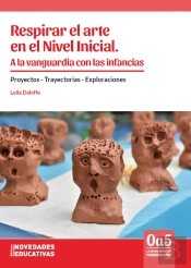 Respirar El Arte En El Nivel Inicial. A La Vanguardia Con Las Infancias