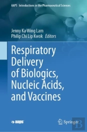 Respiratory Delivery Of Biologics, Nucleic Acids, And Vaccines