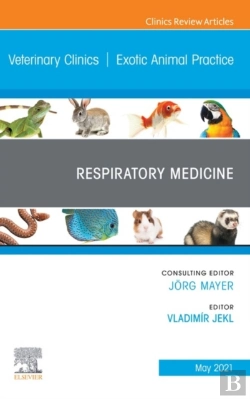 Bertrand.pt - Respiratory Medicine, An Issue Of Veterinary Clinics Of North America: Exotic Animal Practice
