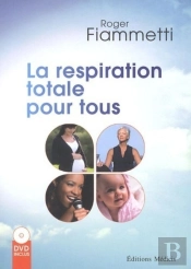 Respire ! ; La Respiration Totale Pour Tous