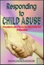 Responding To Child Abuse - Procedures And Practice For Child Protection In Hong Kong