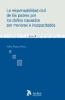 Responsabilidad Civil De Los Padres Por Los Daños Causados Por Menores E Incapacitados.