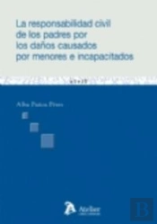Responsabilidad Civil De Los Padres Por Los Daños Causados Por Menores E Incapacitados.