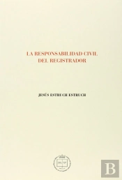 Responsabilidad Civil Del Registrador, La