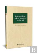 Responsabilidad Civil Por Negligencia Profesional