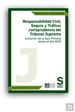 Bertrand.pt - Responsabilidad Civil, Seguro Y Trafico: Jurisprudencia Del Tribunal Supremo. Evolucion De La Sala Primer