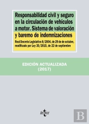 Responsabilidad Civil Y Seguro En La Circulación De Vehículos A Motor. Sistema De Valoración Y Barem