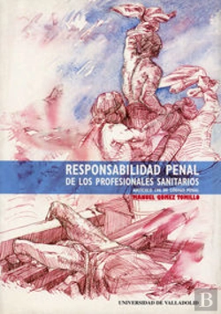 Bertrand.pt - Responsabilidad Penal De Los Profesionales Sanitarios. Articulo 196 Del Codigo Penal