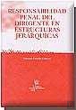 Bertrand.pt - Responsabilidad Penal Del Dirigente En Estructuras Jerárquicas