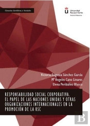 Responsabilidad Social Corporativa. El Papel De Las Naciones Unidas Y Otras Organizaciones Internaci