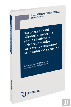 Bertrand.pt - Responsabilidad Tributaria: Criterios Administrativos Y Jurisprudenciales Recientes Y Cuestiones Pen