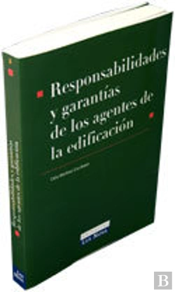 Bertrand.pt - Responsabilidad Y Garant¡As De Los Agentes De La Edificación