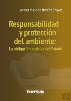 Bertrand.pt - Responsabilidad Y Protección Del Ambiente : La Obligación Positiva Del Estado