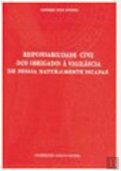 Bertrand.pt - Responsabilidade Civil dos Obrigados à Vigilância de Pessoa Naturalmente Incapaz