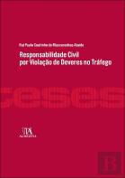 Responsabilidade Civil por Violação de Deveres no Tráfego