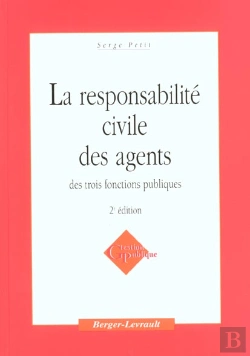 Bertrand.pt - Responsabilite Civile Des Agents Dans Les 3 Fonctions ; 2e Edition
