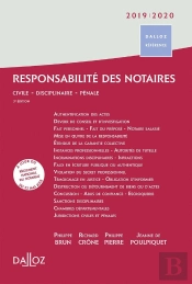 Responsabilité Des Notaires ; Civile, Disciplinaire, Pénale (Édition 2019/2020) (3e Édition)