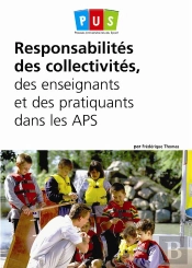 Responsabilites Des Collectivites, Des Enseignants Et Des Pratiquants Dans Les Aps