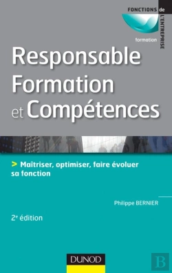 Bertrand.pt - Responsable Formation Et Compétences ; Maîtriser, Optimiser, Faire Évoluer Sa Fonction (2e Édition)