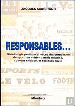 Bertrand.pt - Responsables ; Déontologie Pratique Et Vécue Du Journalisme De Sport, D'Un Métier Souvent Critiqué