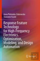 Response Feature Technology For High-Frequency Electronics. Optimization, Modeling, And Design Automation