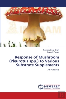 Bertrand.pt - Response Of Mushroom (Pleurotus Spp.) To Various Substrate Supplements