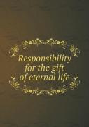 Responsibility For The Gift Of Eternal Life