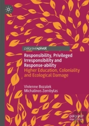 Responsibility, Privileged Irresponsibility And Response-Ability