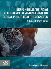 Responsible Artificial Intelligence Re-Engineering The Global Public Health Ecosystem