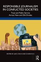 Responsible Journalism In Conflicted Societies