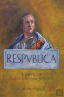 Bertrand.pt - Respublica: A Novel Of Cicero'S Roman Re