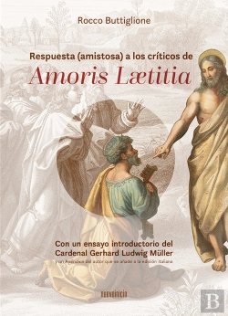 Bertrand.pt - Respuesta (Amistosa) A Los Críticos De Amoris Laetitia