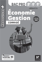 Ressources + : Économie Gestion ; 2de, 1re, Terminale Bac Pro ; Corrigé