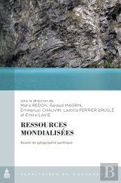 Ressources Mondialisées ; Essais De Géographie Politique