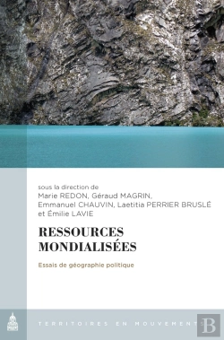 Bertrand.pt - Ressources Mondialisées ; Essais De Géographie Politique