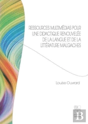 Ressources Multimédias Pour Une Didactique Renouvelée De La Langue Et De La Littérature Malgaches