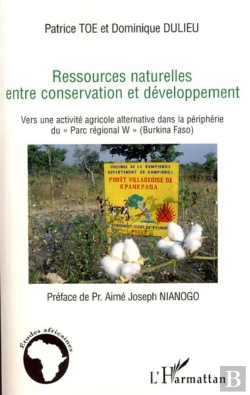 Bertrand.pt - Ressources Naturelles Entre Conservation Et Développement ; Vers Une Attractivité Agricole Alternative Dans La Périphérie Du Parc Régional W (Burkina Faso)