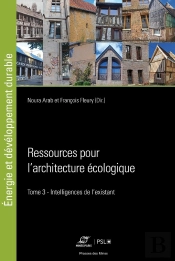 Ressources Pour L'Architecture Écologique Tome 3 : Intelligences De L'Existant