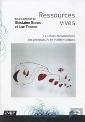 Ressources Vives ; Le Travail Documentaire Des Professeurs En Mathématiques