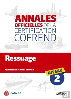 Bertrand.pt - Ressuage ; Niveau 2 ; Annales Officielles De La Certification Cofrend ; Questionnaire Tronc Commun