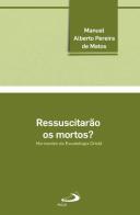Ressuscitarão os Mortos?
