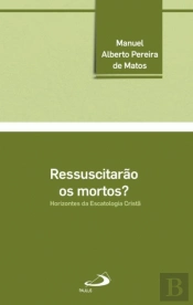 Ressuscitarão os Mortos?